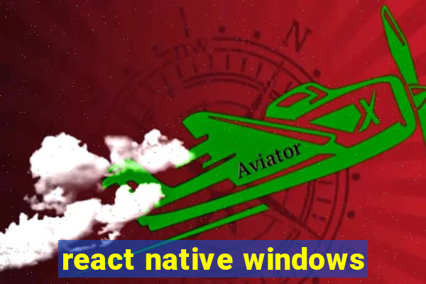 react native windows